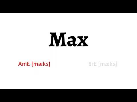 How to Pronounce max in American English and British English