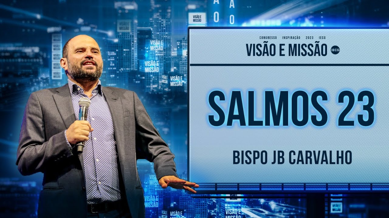 |  Salmo 23 | Bispo Jb Carvalho | Congresso Inspiração 2023 |
