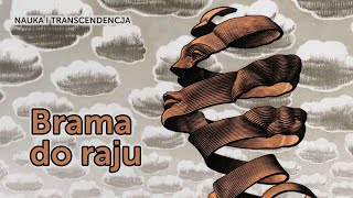 Gateway to Paradise | Bartosz Brożek | Science and Transcendence #4