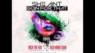 Rich The Kid   She Ain't Goin' Ft  Rich Homie Quan