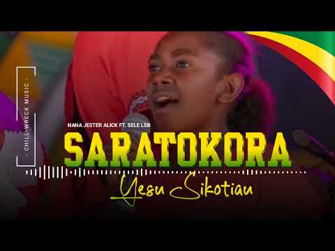 Saratokora Yesu Sikotiau - Nana Jester Alick ft. SELE LSB (2025). 🇻🇺