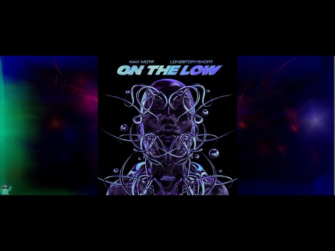 On The Low - Wax Motif, longstoryshort - Music Visualized - Trippy - 4K