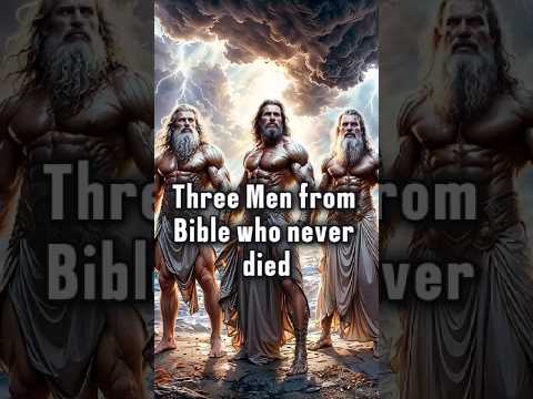 The Three Immortal Men of the Bible: Enoch, Elijah, and Melchizedek.