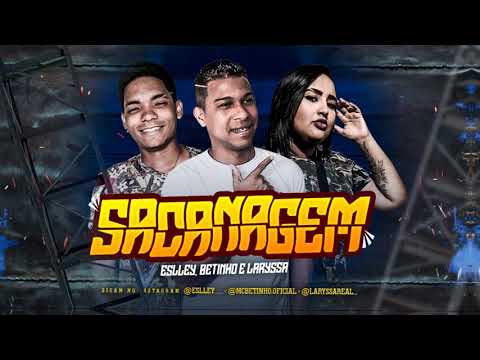 MC BETINHO, LARYSSA E ESLLEY MC - SACANAGEM
