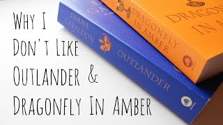 Why I Didn't Like Outlander & Dragonfly in Amber