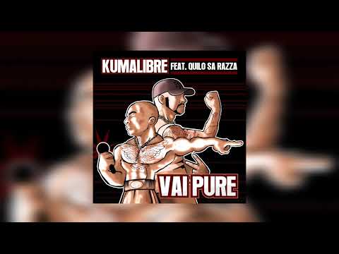Kumalibre feat Quilo Sa Razza - Vai Pure / Prod Rhamez