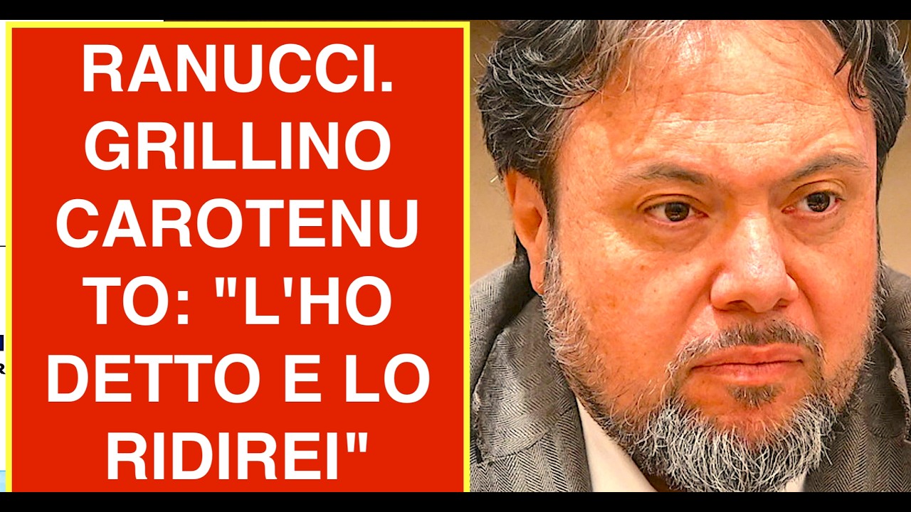 RANUCCI. GRILLINO CAROTENUTO: "L'HO DETTO E LO RIDIREI"