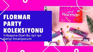 Flormar Party Koleksiyonu - Yılbaşına Özel Bu Işıl Işıl Seriyi İnceliy