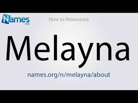 How to Pronounce Melayna