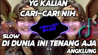 Download lagu DJ DI DUNIA INI TENANG AJA SLOW ANGKLUNG  🎶REMIX FULL BASS TERBARU2021 🔊 BY FERNANDO BASS mp3