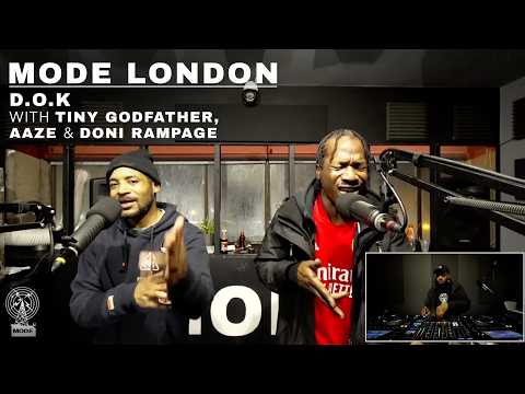 D.O.K With Tiny Godfather, Aaze & Doni Rampage | Mode London