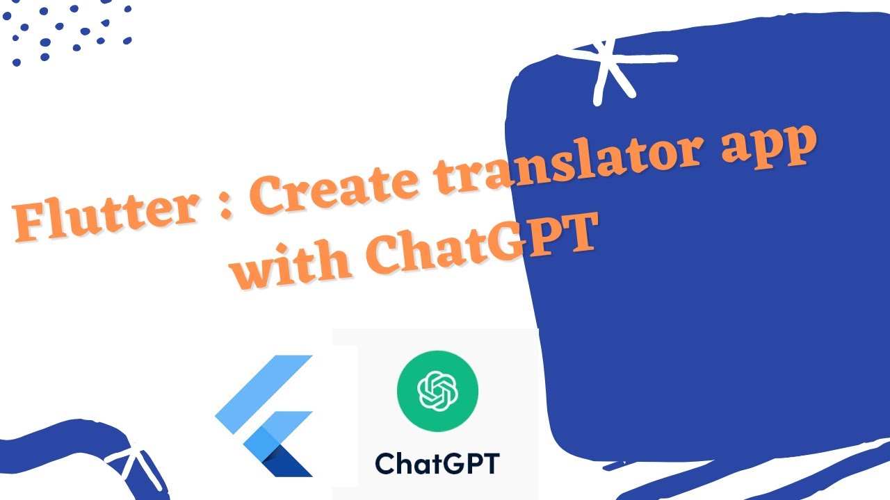 Building a Translator App with ChatGPT using Flutter: A Step-by-Step Tutorial
