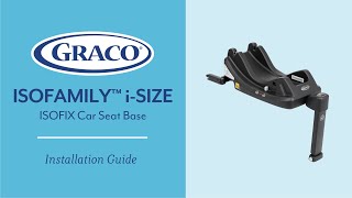 Graco IsoFamily™ i-Size car seat base with IsoFix installation video