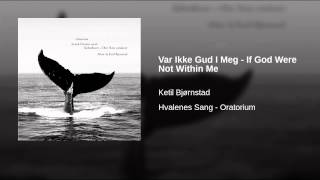 Var Ikke Gud I Meg - If God Were Not Within Me