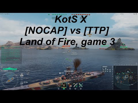 WoWs [NOCAP] vs [TTP] Game 3 - Yamato on Land of Fire | KotS X