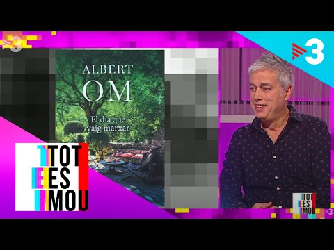 El dia que Albert Om va marxar - Tot es mou