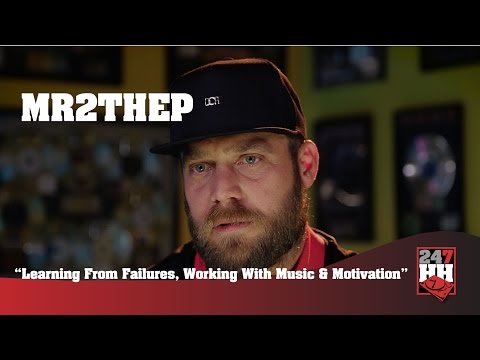 Mr2theP - Learning From Failures, Working With Music & Motivation (247HH Exclusive)
