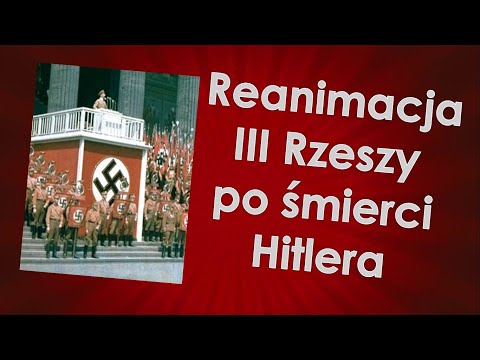 Resuscitation of the Third Reich after Hitler's death