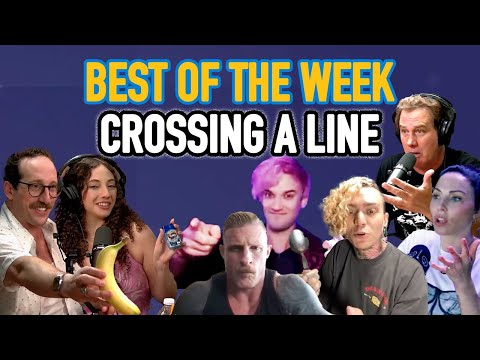 Crossing A Line - Best of the Week 07/24