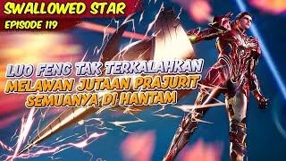 Download lagu LUO FENG TAK TERKALAHKAN MELAWAN RATUSAN JUTA PASUKAN SEKTE | SWALLOWED STAR | EPS 119 mp3 Download lagu LUO FENG TAK TERKALAHKAN MELAWAN RATUSAN JUTA PASUKAN SEKTE | SWALLOWED STAR | EPS 119 mp3
