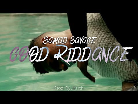 SAMAD SAVAGE - GOOD RIDDANCE