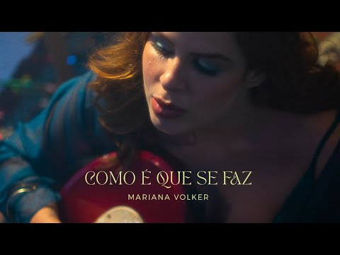 Mariana Volker - Como é que se faz (Clipe Oficial)