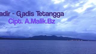 Download lagu Gadis Tetangga - Voc.A.Kadir Cipt.A.Malik.Bz mp3