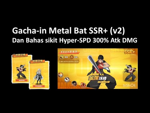 Gacha in Metal Bat SSR+ (V2) on his account @Omocan | and discuss a little about the Hyper SPD buff