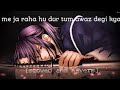 Main Ja Raha Hu Dur Tum Awaz Degi Kya Slowed And Reverb Arijit Singh Khushali Kumar