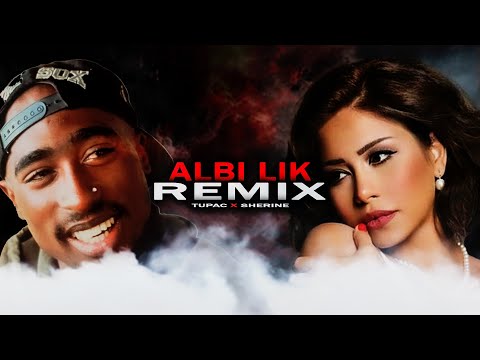 2Pac x Sherine Abdel Wahab - Albi Lik (Epic Remix by Mname)