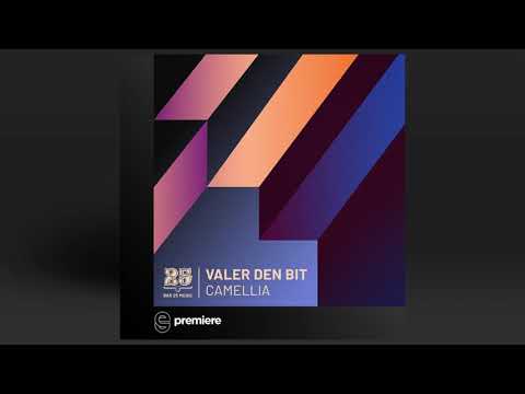 Premiere: Valer Den Bit - Camellia - Bar 25