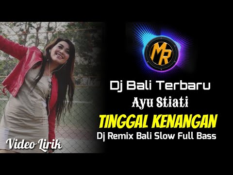 DJ Bali Slow TEMBANG KENANGAN - Ayu Stiati | Remix Bali Lawas Terbaru & Populer