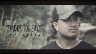 Download lagu Mr Cowboy - Daddy Toe Sau mp3 Download lagu Mr Cowboy - Daddy Toe Sau mp3