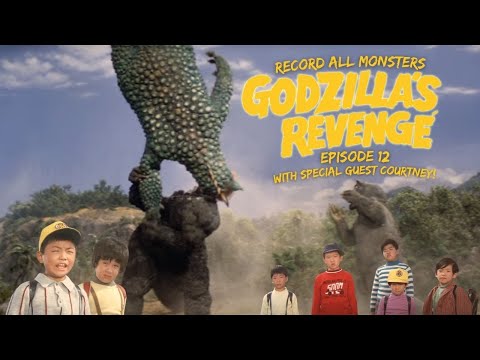 S2E12: Godzilla's Revenge With Courtney!