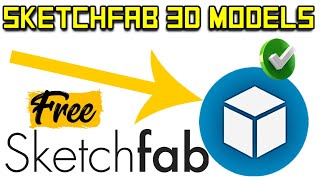 Download Sketchfab 3D Models Free | Get Free Sketchfab 3D Models