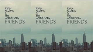 Ryan Adams &amp; The Cardinals - Friends (Live 2023)