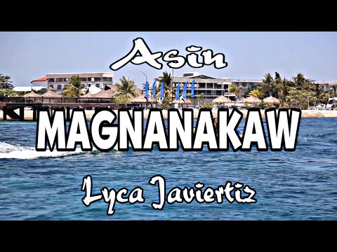 Magnanakaw - Asin | Lyca Javiertiz | Lyrics