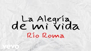 Río Roma - La Alegría de Mi Vida (Visualizer)