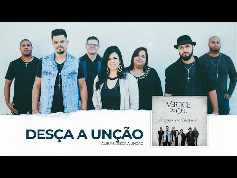 Desça A Unção - Ministério Vértice do Céu