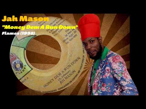 Jah Mason - Money Dem A Run Down (Flames) 1998