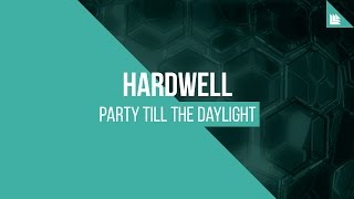 Hardwell - Party Till The Daylight [FREE DOWNLOAD]