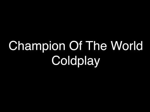 Coldplay - Champion Of The World [Lyrics]
