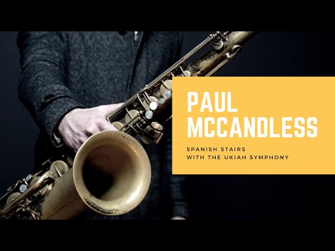Spanish Stairs - Paul McCandless with the Ukiah Symphony Orchestra