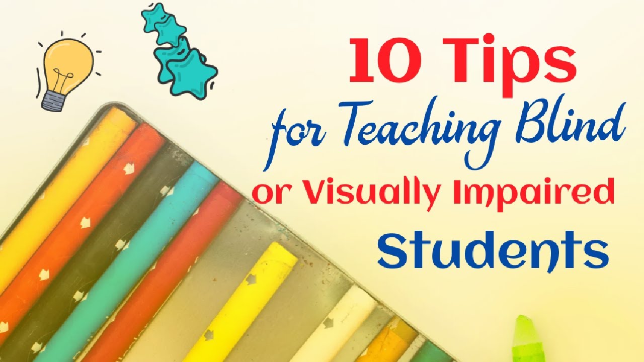 💕10 Tips for Teaching Blind or Visually Impaired Students // Special Education