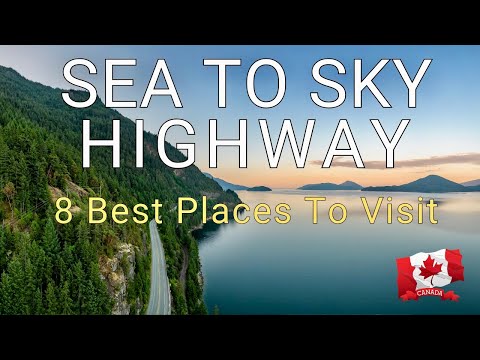 SEA TO SKY HIGHWAY CANADA, BEST PLACES, HIDDEN GEMS AND TOP ATTRACTIONS ALONG THE ROUTE.