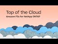 Amazon FSx for NetApp ONTAP - Top of the Cloud