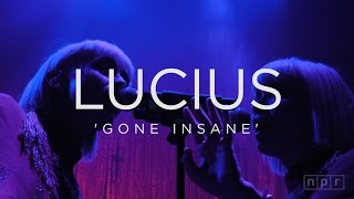 Lucius: Gone Insane | NPR Music Front Row