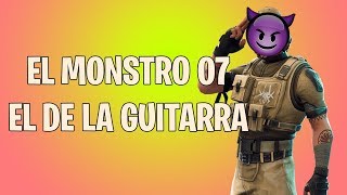 El Monstro 07 (VIDEO FORTNITE) El de La Guitarra