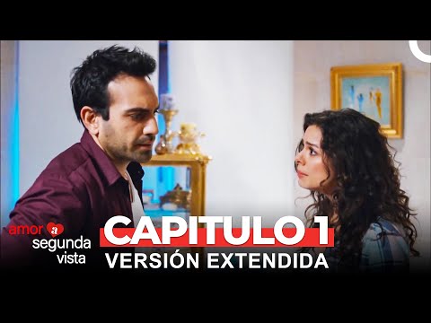 Amor A Segunda Vista 1 Capítulo (Versión Extendida)