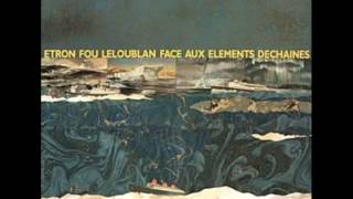Etron Fou Leloublan "Lavés à la machine"